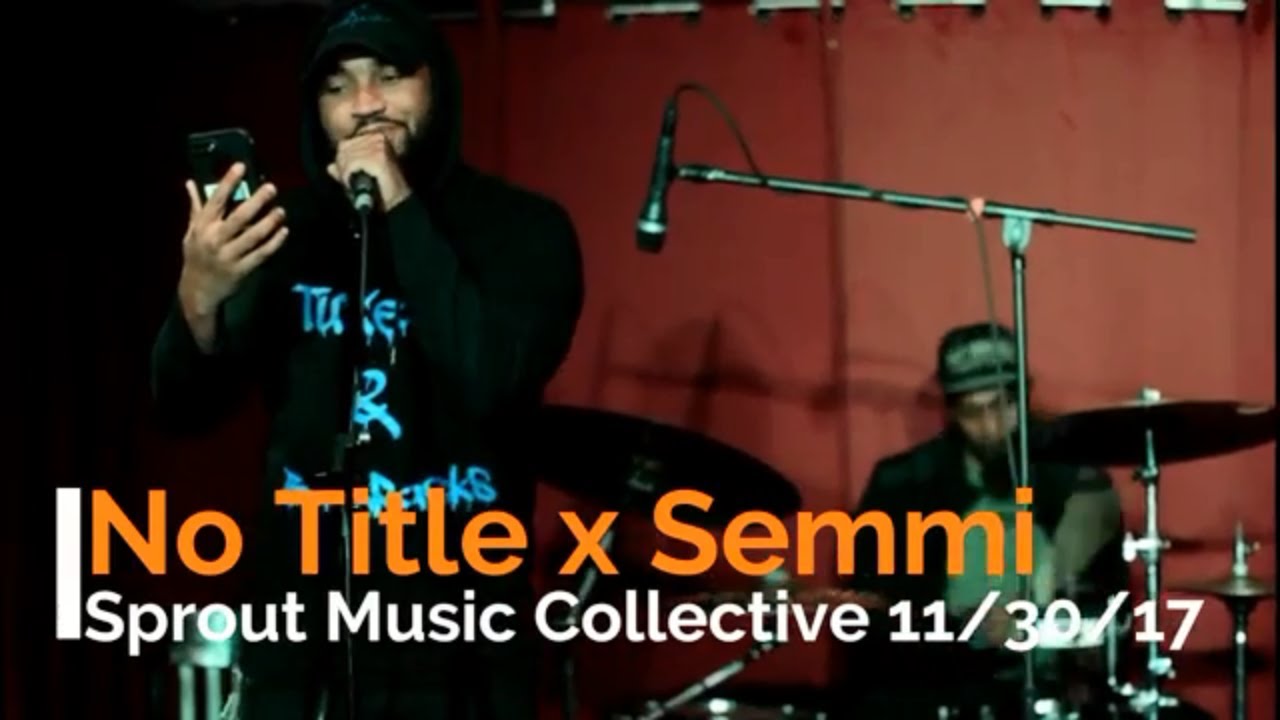 No Title x Semmi Freestyle  - Sprout Music Collective