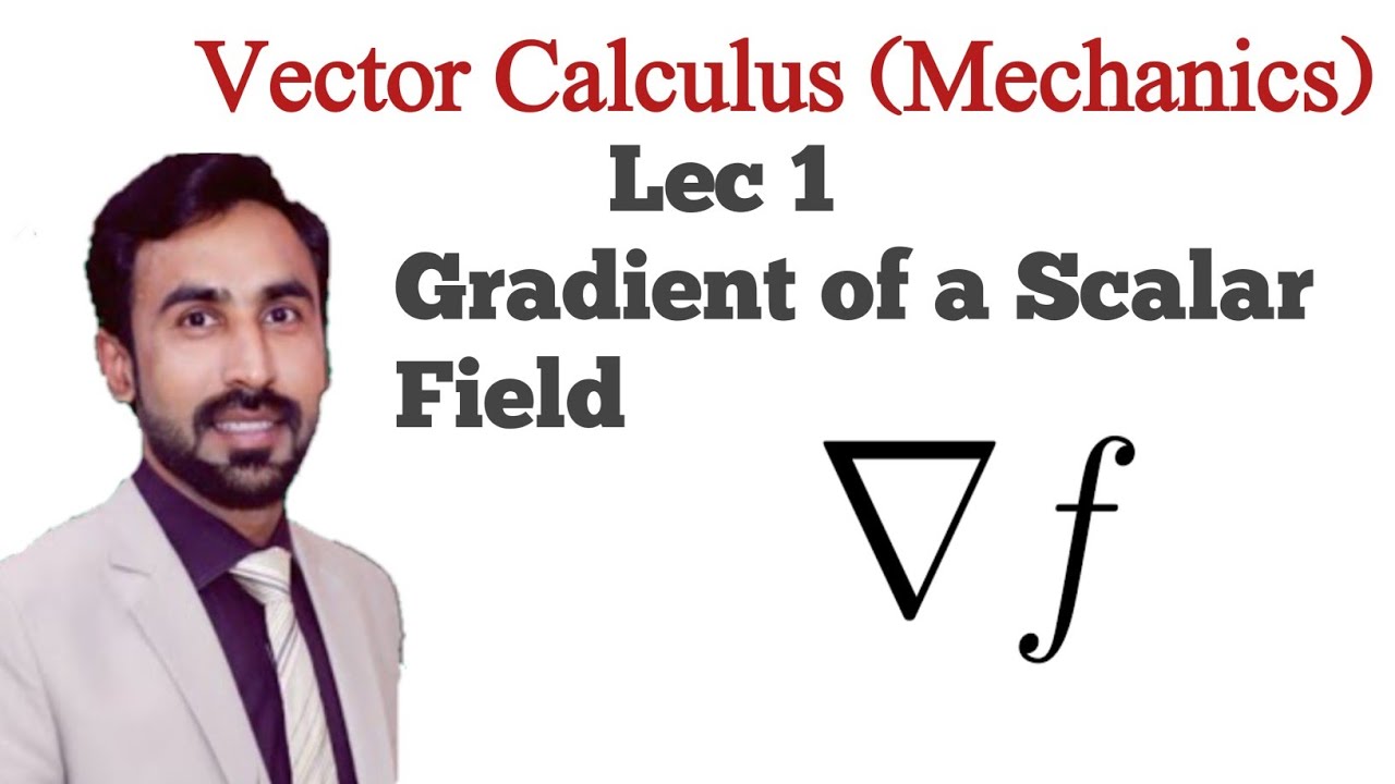 Lecture 1- Gradient of a Scalar Field || Mechanic|| BS/ ADP
