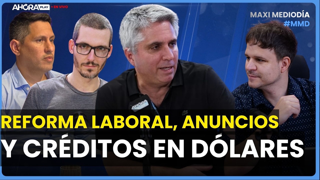EUFORIA OFICIAL: REFORMA LABORAL, ANUNCIOS Y PRÉSTAMOS EN DÓLARES I Maxi Montenegro #MaxiMediodía