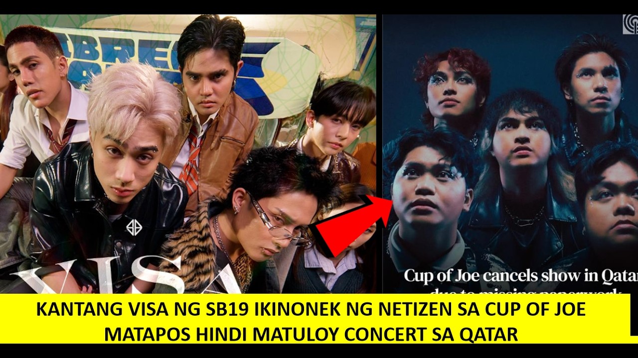 KANTANG VISA NG SB19 IKINONEK NG NETIZEN SA CUP OF JOE MATAPOS HINDI MATULOY CONCERT SA QUATAR