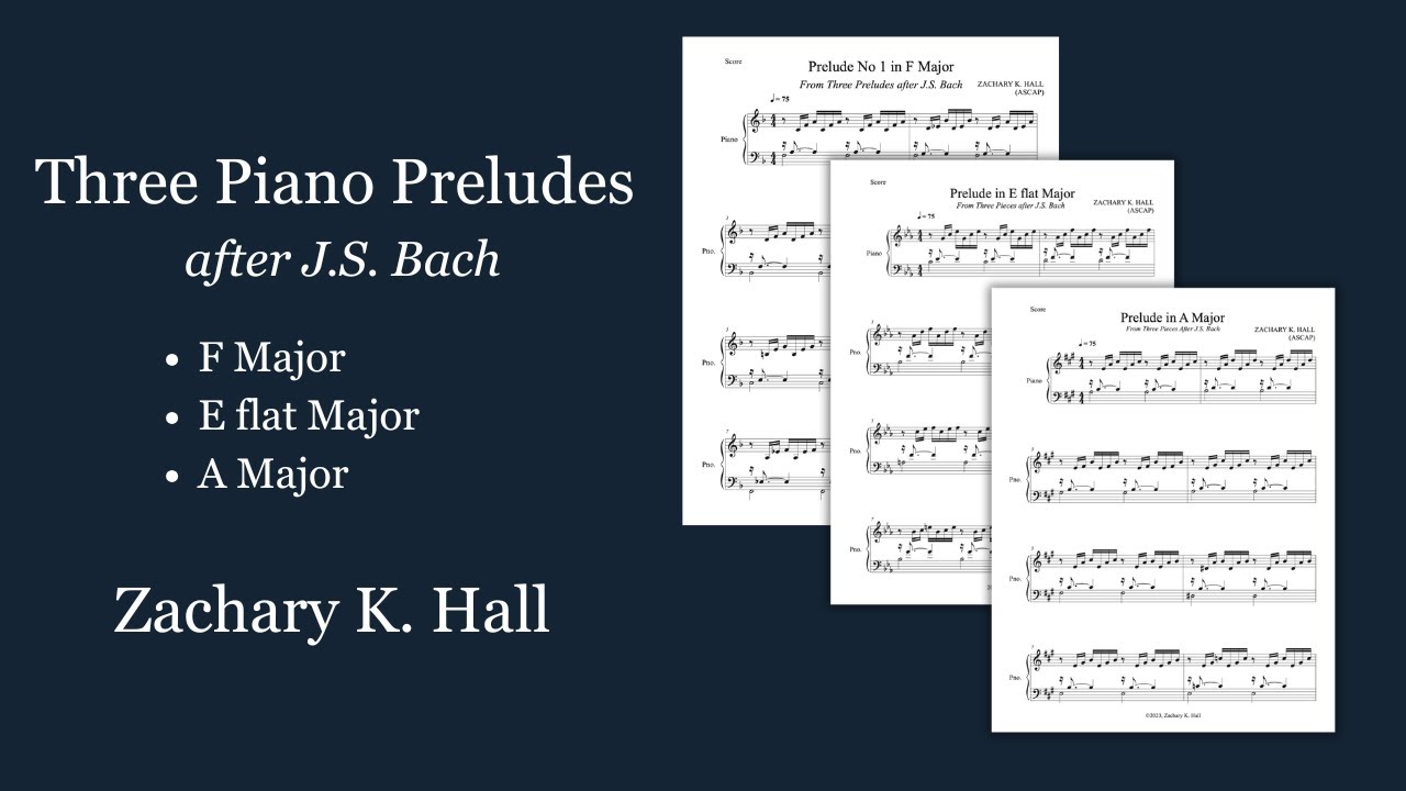 Three Piano Preludes after J.S.  Bach - Zachary K. Hall