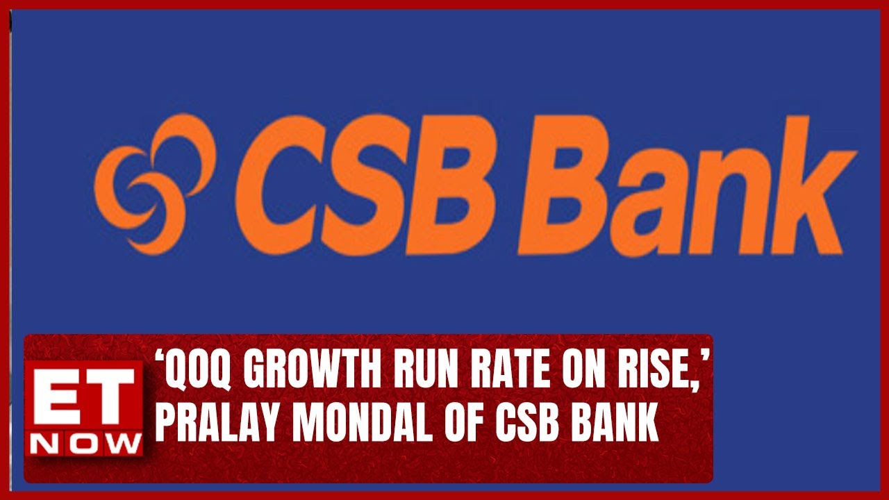 'Investing Significantly In Technology,' Says Pralay Mondal Of CSB Bank | Business News | ET Now