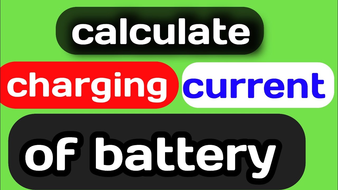 How to Calculate Charging Current and Time of Battery || Calculate Charging Current of Battery