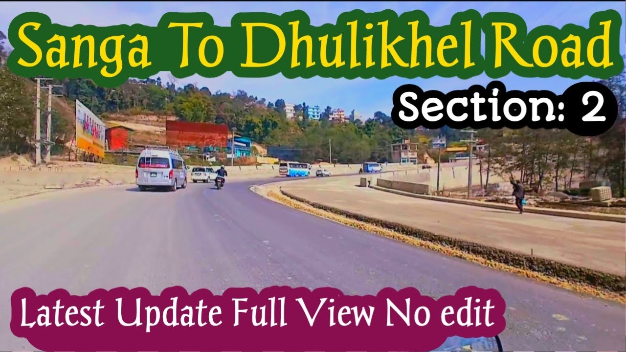 Sanga to dhulikhel Suryabinayak Dhulikhel road latest update conditions
