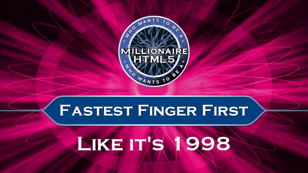 WWTBAM HTML5 - Fastest Finger First like it's 1998