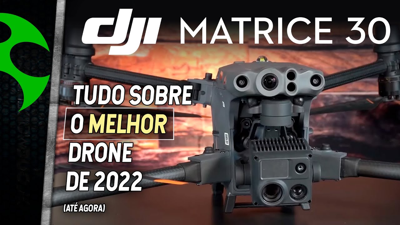 O drone MAIS LEGAL de 2022  NÃO É pra VOCÊ (e nem pra mim): DJI Matrice 30