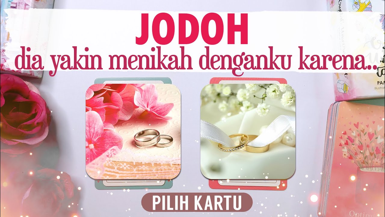 Pilih Kartu Jodoh ❤️ Dia Yakin Menikah Denganmu Karena..? ❤️ Ciri Ciri Jodoh Tarot