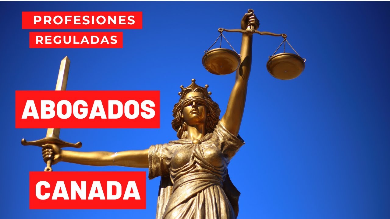 Trabajar como Abogado en Canadá | Profesiones Reguladas en Canadá