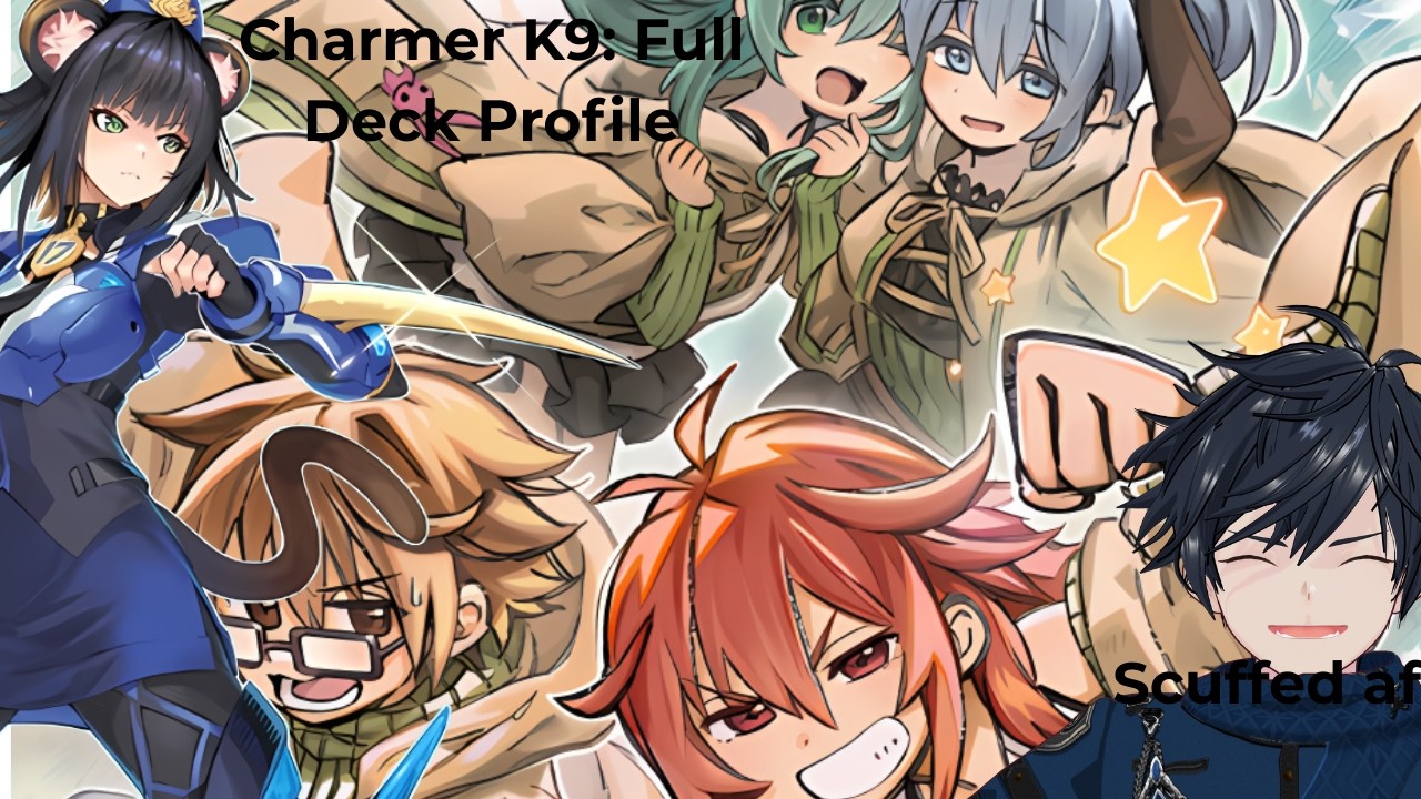 DON'T GET CHARMED - CHARMER K9 DECK PROFILE + scuffed combo