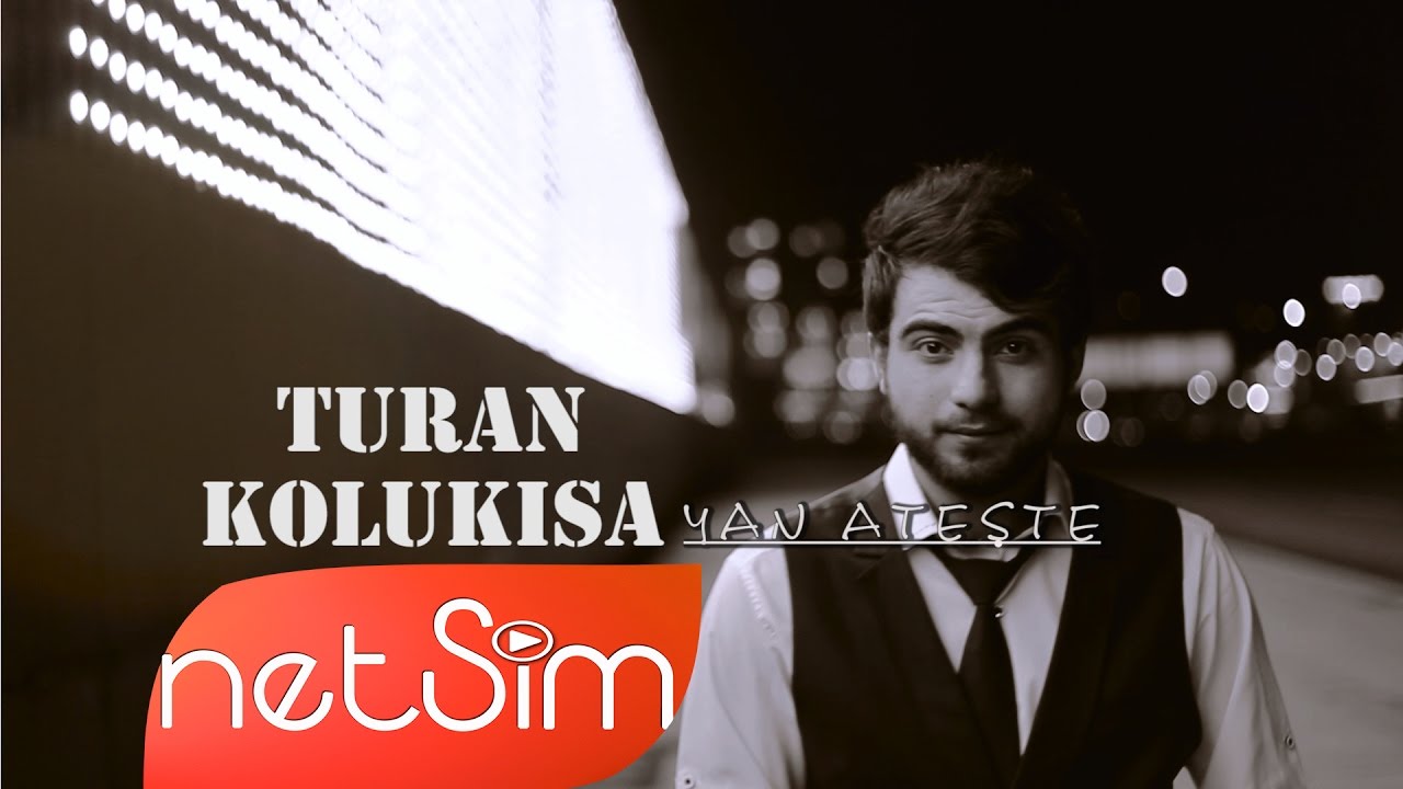 Turan Kolukısa - Yan Ateşte (Offical Video) 2017