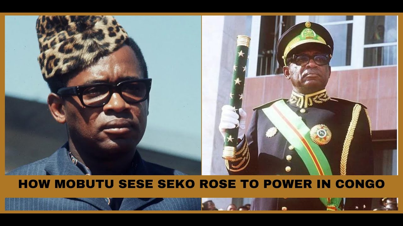 The Story of Mobutu Sese Seko: How He Came to Rule Congo for 32 Years!