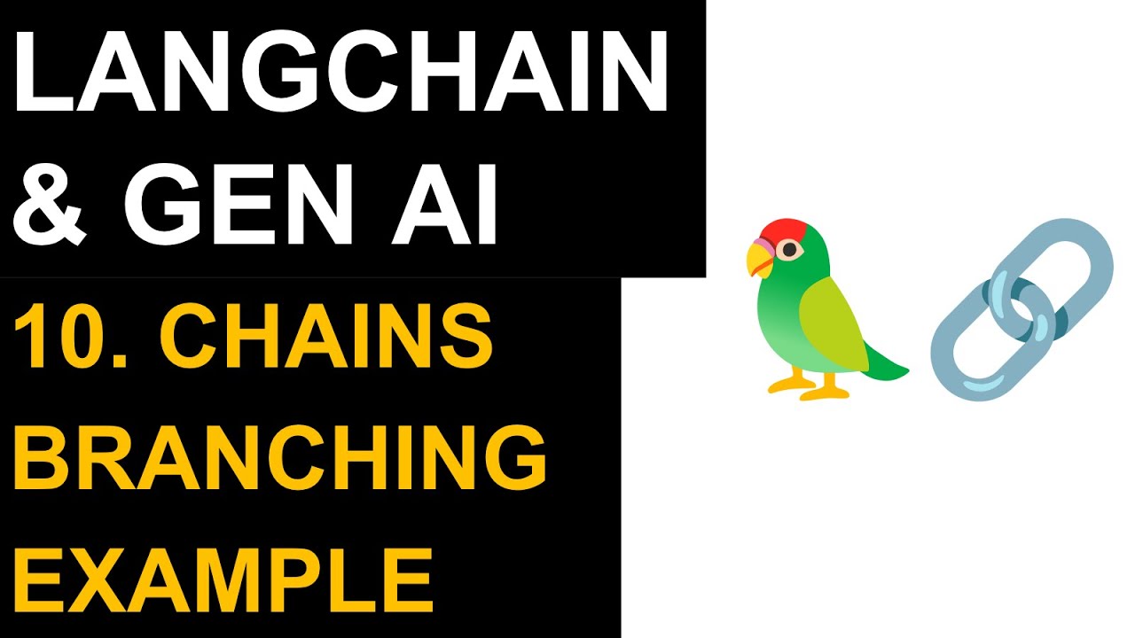 LangChain Course | 10   Chains branching| 10 + examples