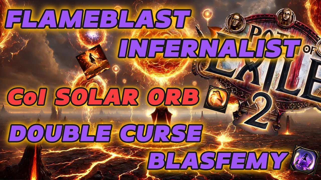 INFERNALIST FLAMEBLAST | Cast on Ignite Solar Orb+DD | Double Curse Blasphemy &ndash; Off-Meta Build Test