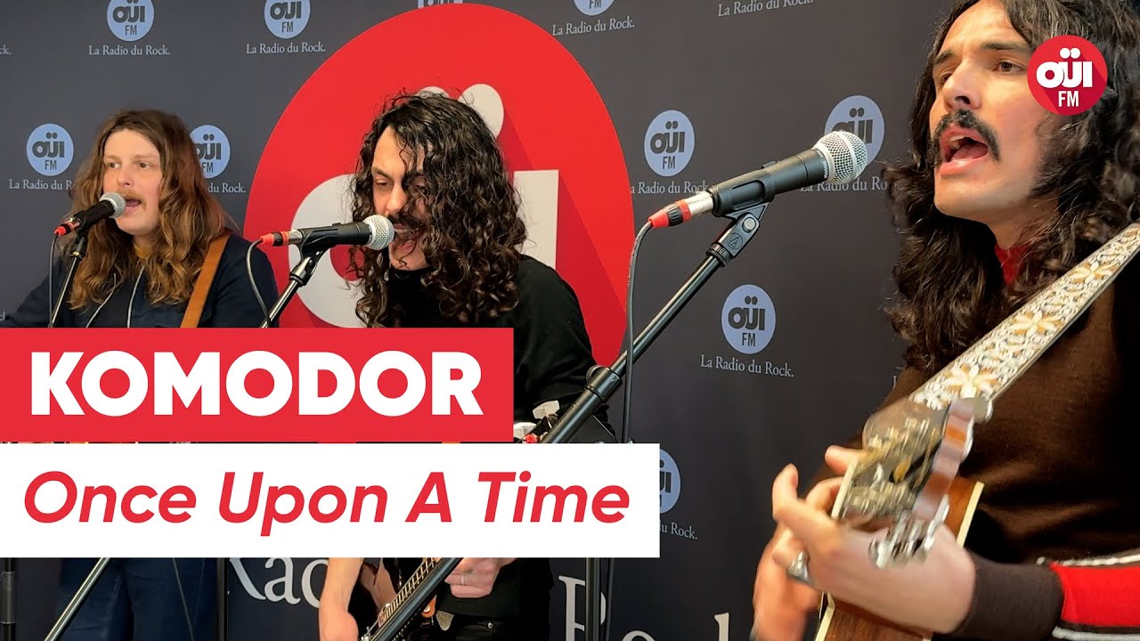 Komodor - Once Upon A Time (Live sur OÜI FM)