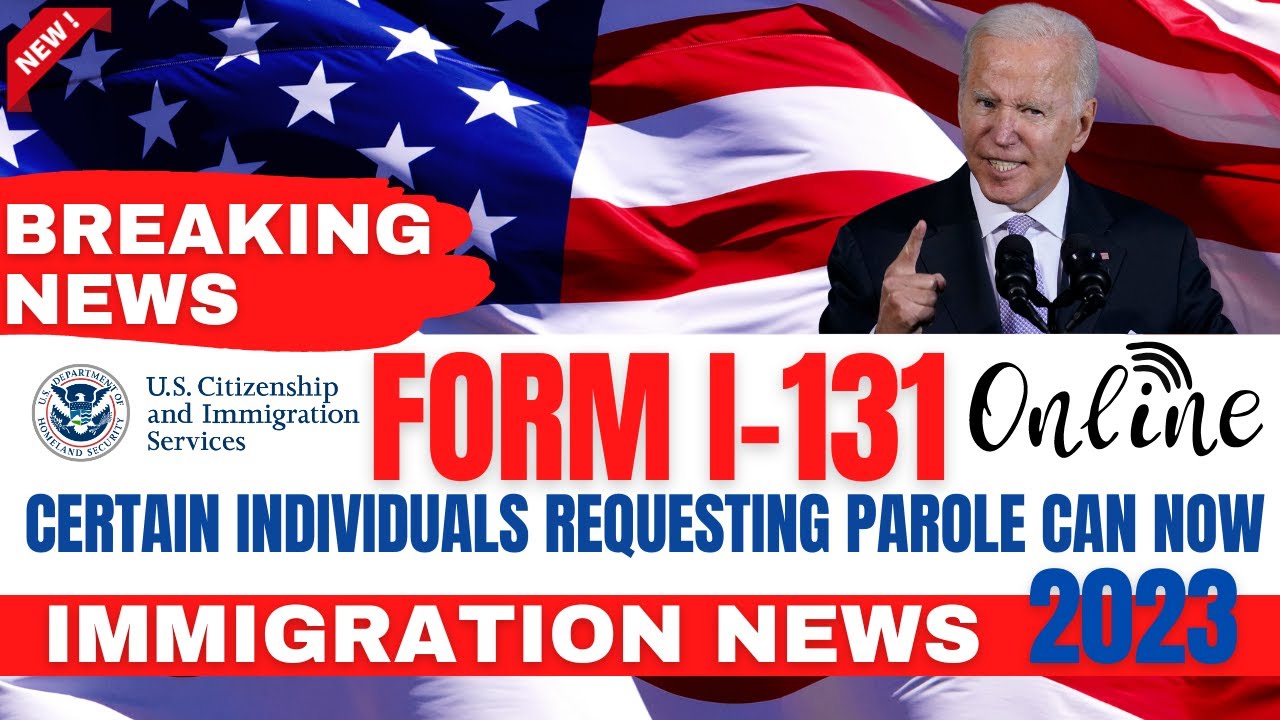 USCIS News: Certain Individuals Requesting Parole Can Now File Form I-131 Online