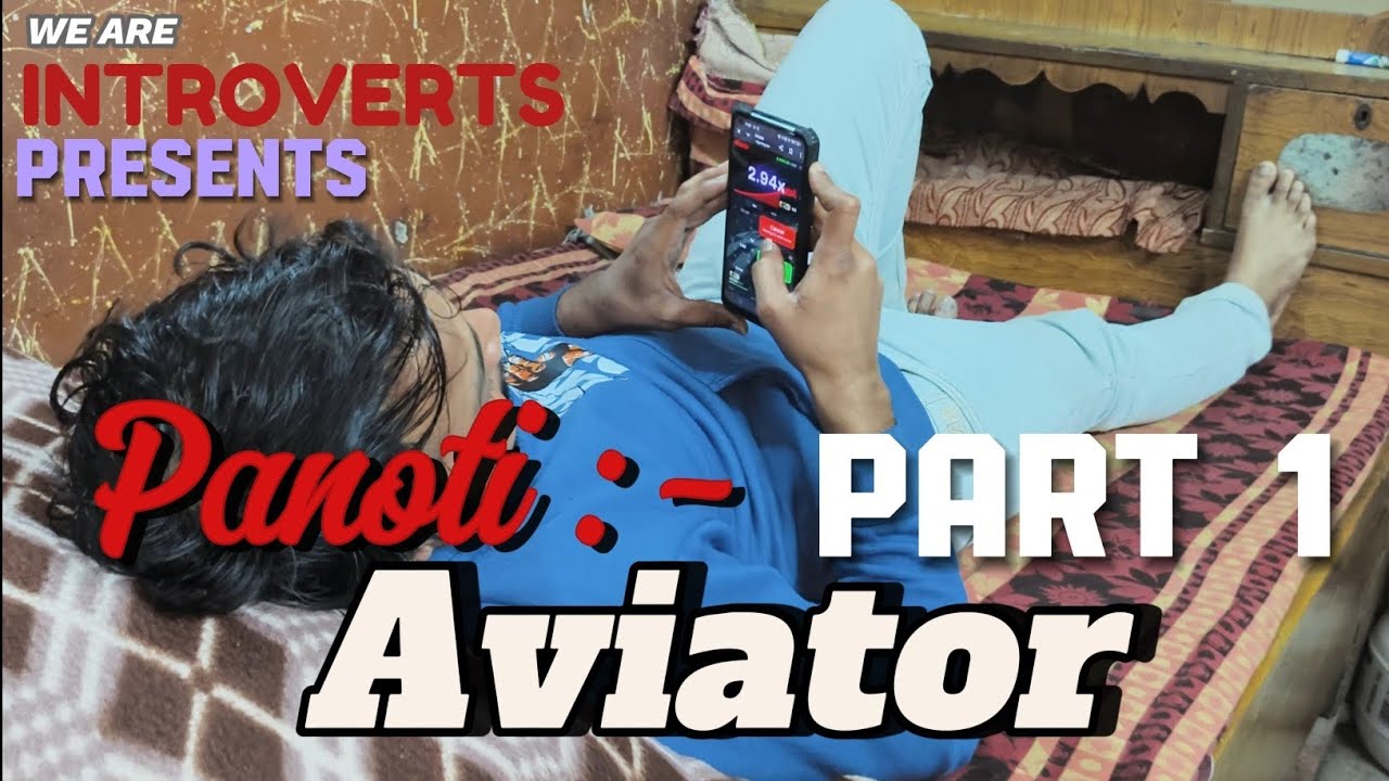 PANOTI :- PART 1 AVIATOR 