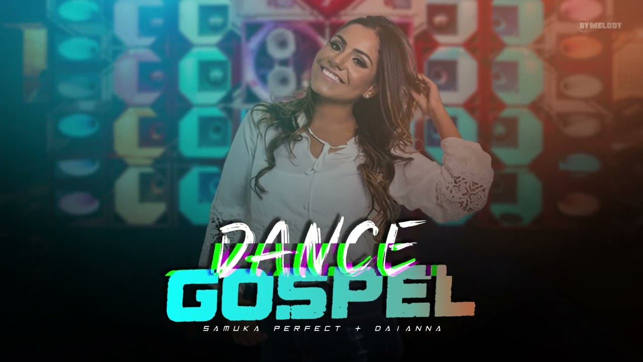 DANCE GOSPEL | Gabriela Rocha, DIZ (YOU SAY), ME ATRAIU | By. Samuka Perfect @DAIANNABEAT [ REMIX ]