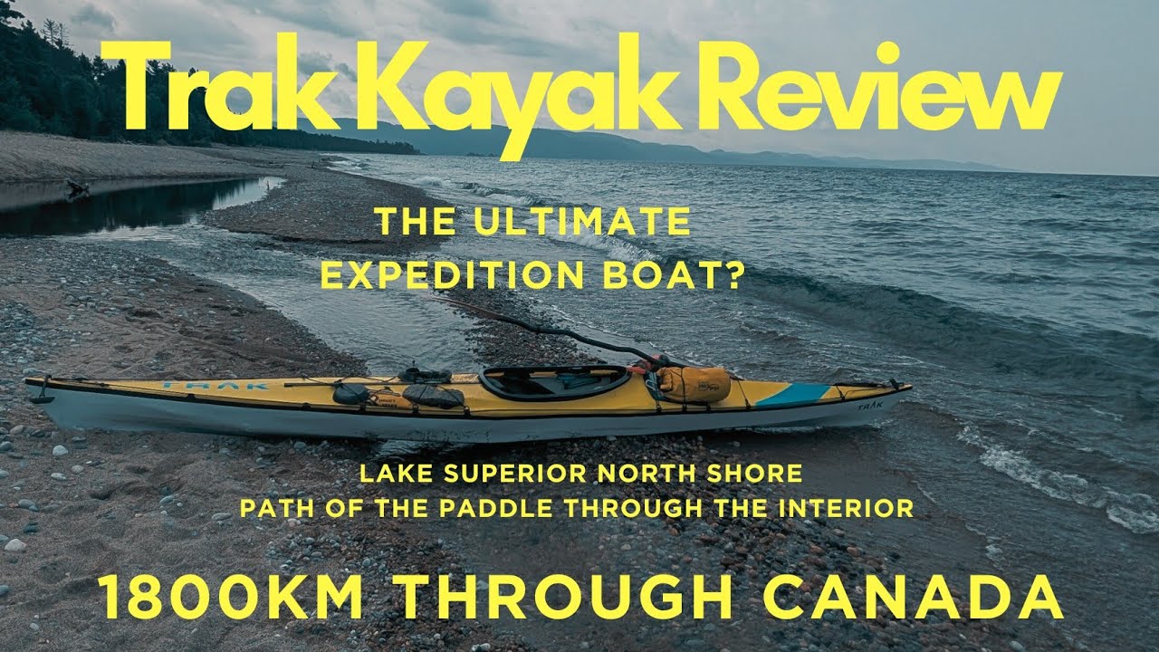 TRAK Kayak Review: 1800km across Canada, everything I wish I knew