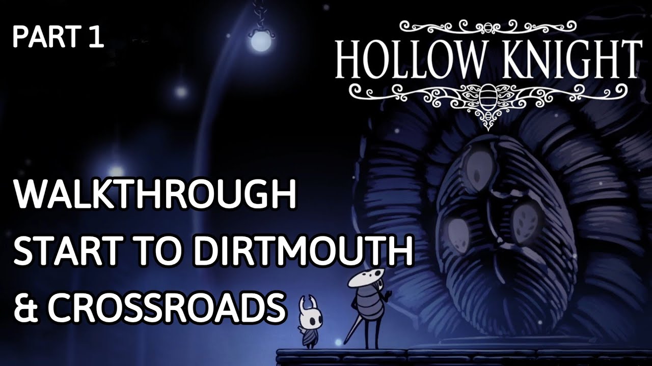 Hollow Knight 112% Walkthrough Part 1 — Forgotten Crossroads (False Knight + Vengeful Spirit)