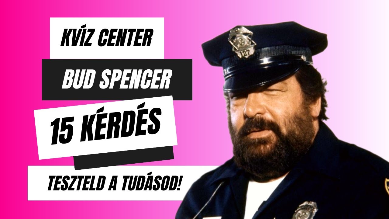 Bud Spencer I Kv&iacute;z Center I Teszteld a tud&aacute;sod!