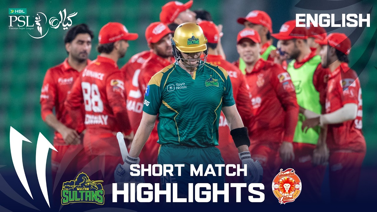 Short Highlights | Multan Sultans vs Islamabad United | English | HBL PSL 11 | MZB1U