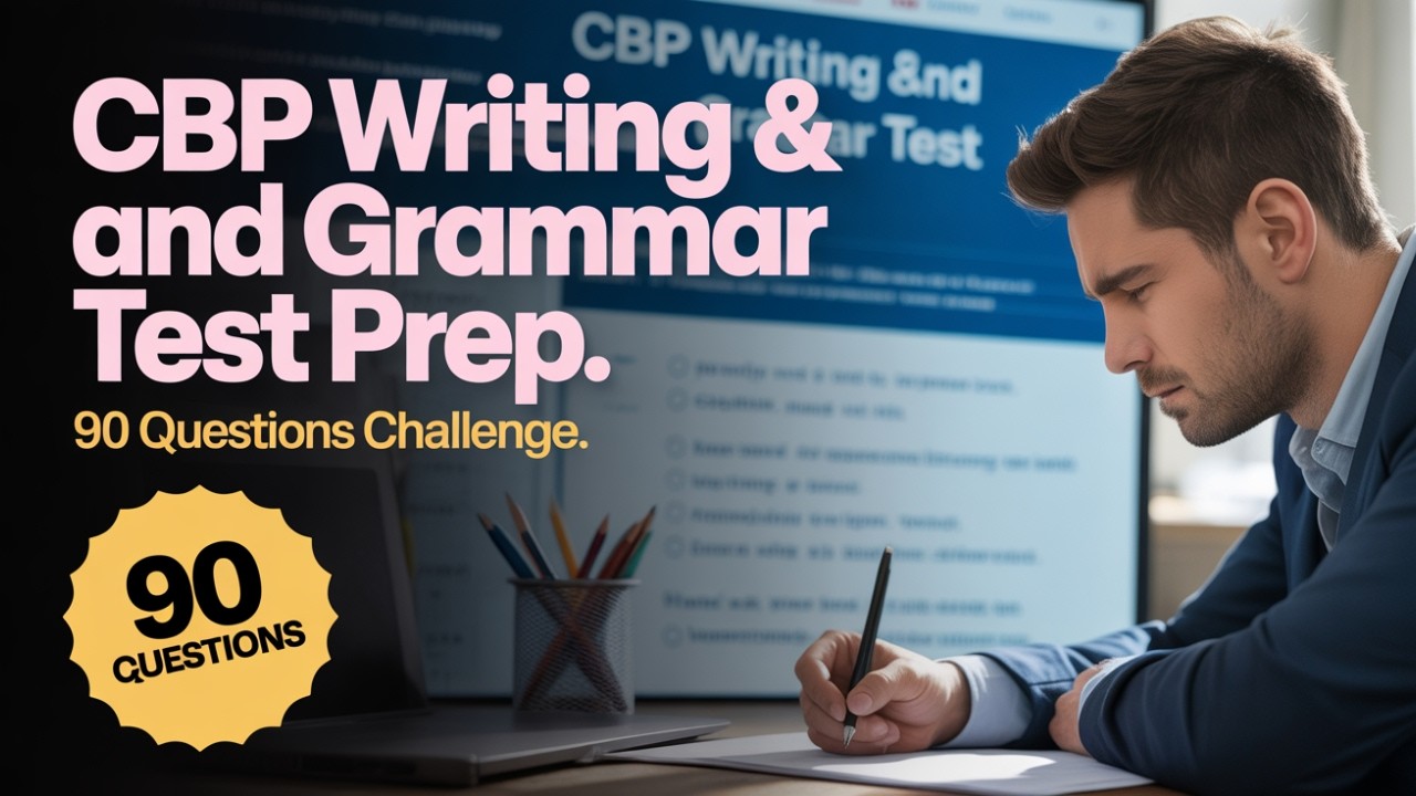 CBP Grammar & Writing Test: 90 Practice Questions You Need to Pass