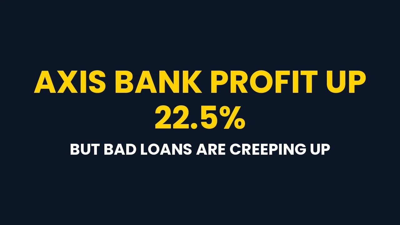 Axis Bank Profit Jumps 22.5% &mdash; But This Number Tells a Different Story