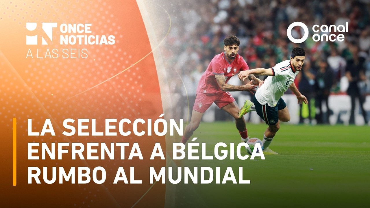 A Las Seis - La selecci&oacute;n enfrenta a B&eacute;lgica rumbo al Mundial (31/03/2026)