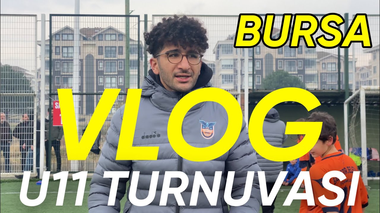 BURSA U11 FUTBOL TURNUVASI - HER ŞEY SON MAÇLARDA OLDU #VLOG