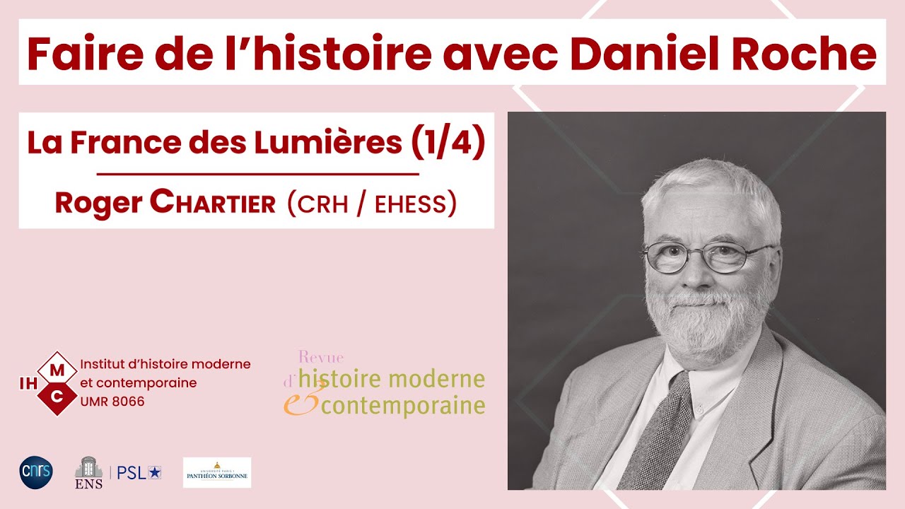 Faire de l'histoire avec Daniel Roche : La France des Lumières (1/4) – Roger Chartier