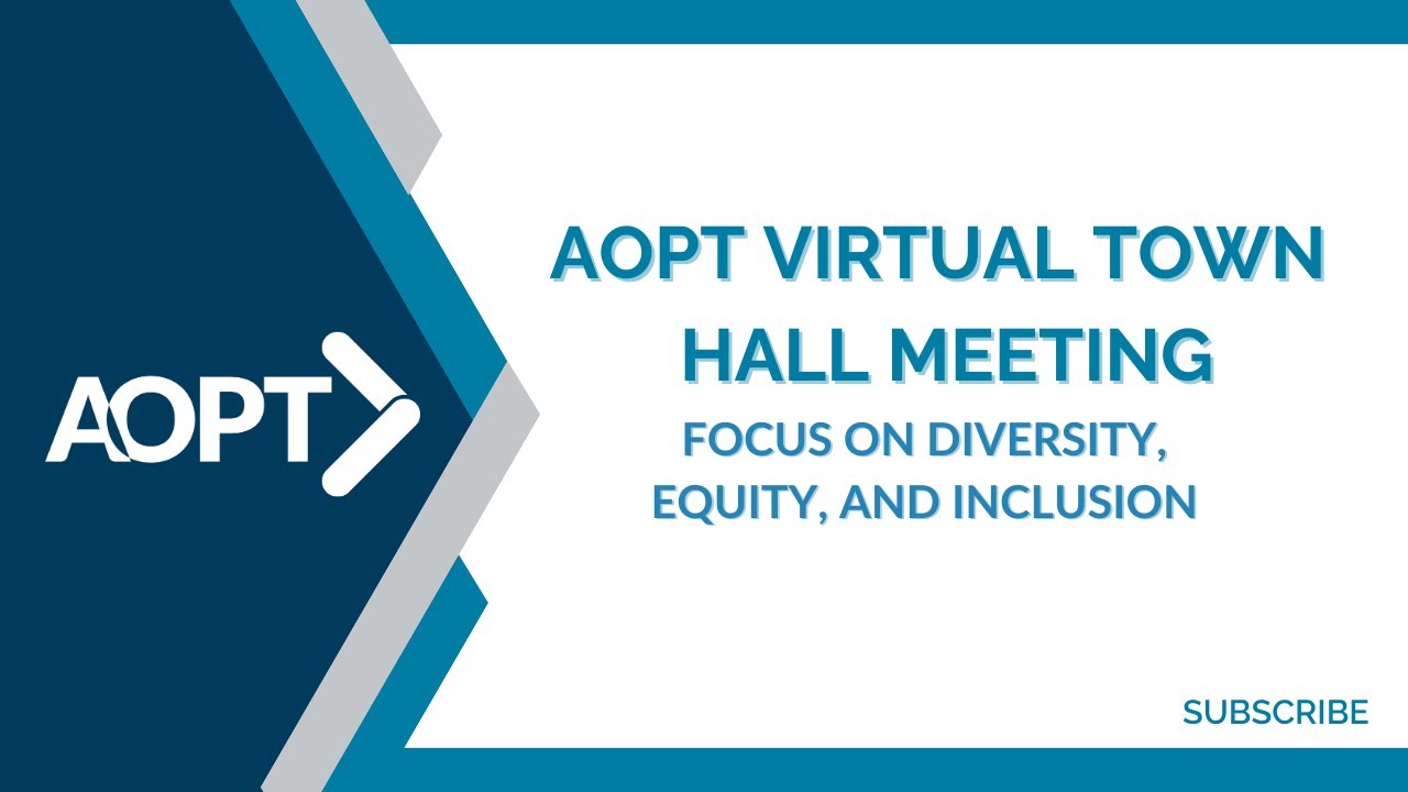 AOPT Virtual Town Hall Meeting - Focus on diversity, equity, and inclusion