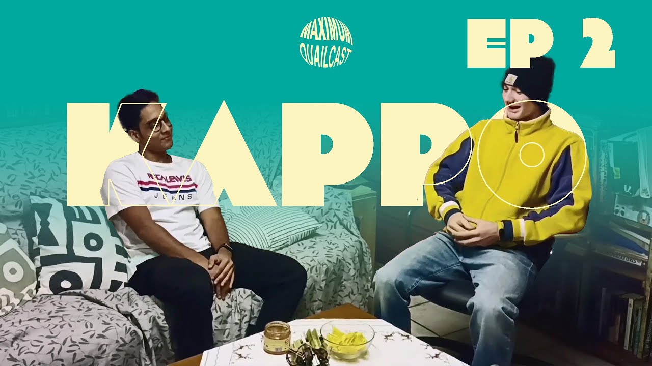 Maximum Quailcast EP 2 - Kappo