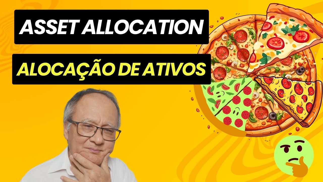 ALOCAÇÃO DE ATIVOS: a forma eficiente e inteligente de administrar sua carteira de investimentos