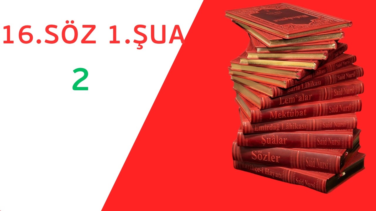 16. Söz 1.Şua 2