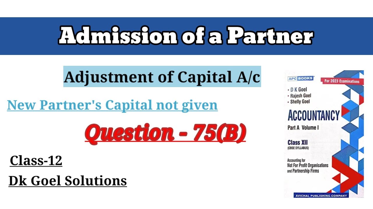 Admission of a Partner|Question-75(B) | New partner's capital not given|Class-12 |DK goel Solutions|