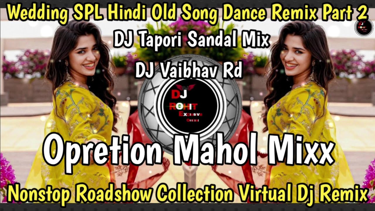Wedding SPL DJ Vaibhav Rd Part 2 Nonstop Roadshow Opretion Mahol Mixx Dj Tapori Sandal Mix Hindi Old