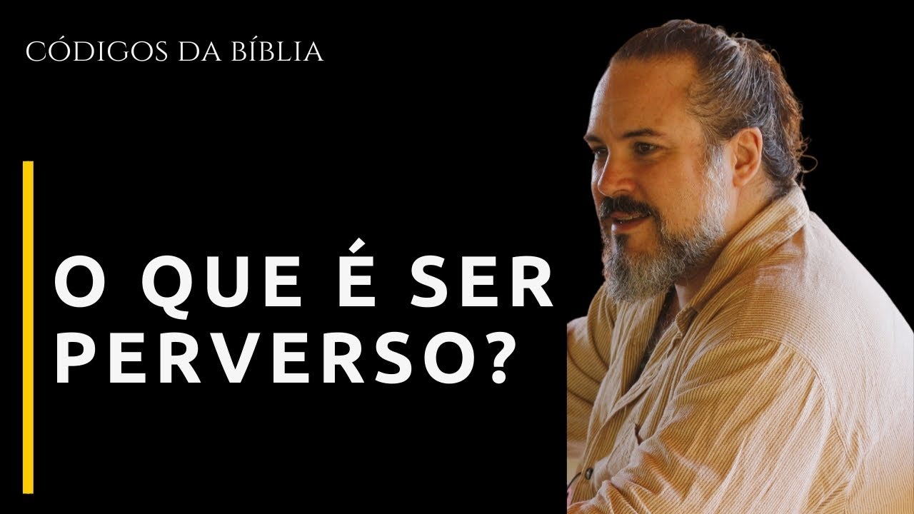 O QUE &Eacute; SER PERVERSO?