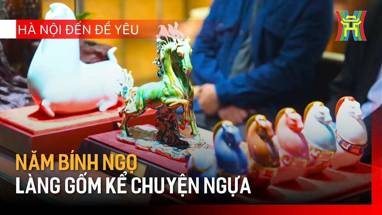 Làng gốm kể chuyện ngựa năm Bính Ngọ | Hà Nội đến để yêu
