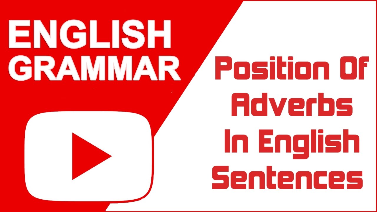 Position Of Adverbs In English Sentences - Speakin English