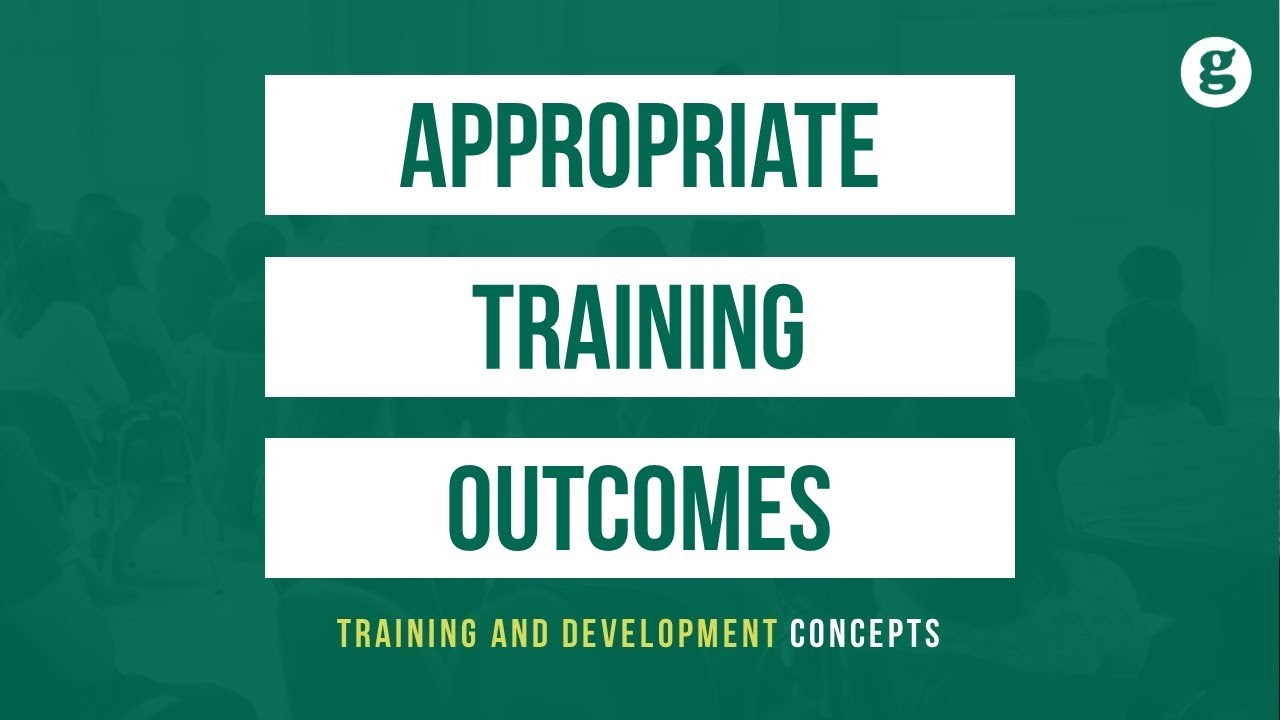 Appropriate Training Outcomes