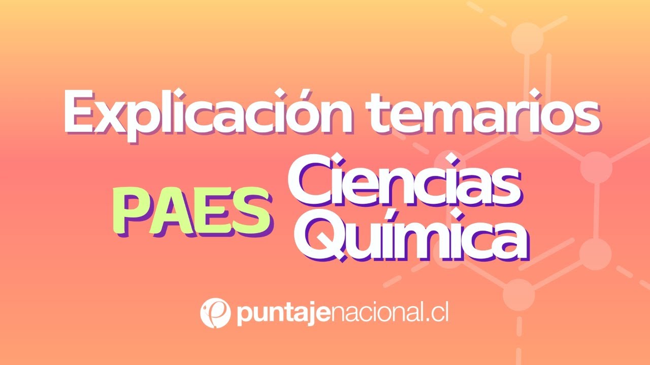 Explicación temarios PAES verano 2023 | Ciencias - Química