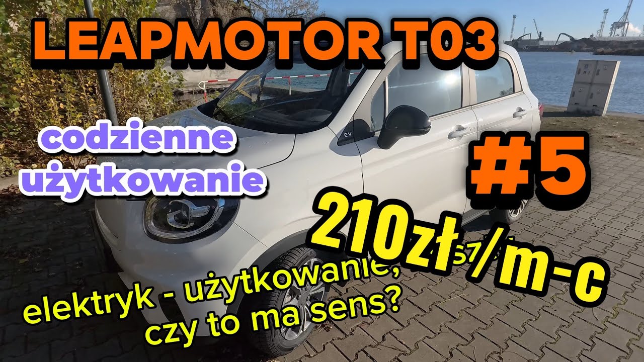 Leapmotor T03 EV #5 - realne koszty, codzienne użytkowanie. To ma sens. leasing tylko 210zł/m-c
