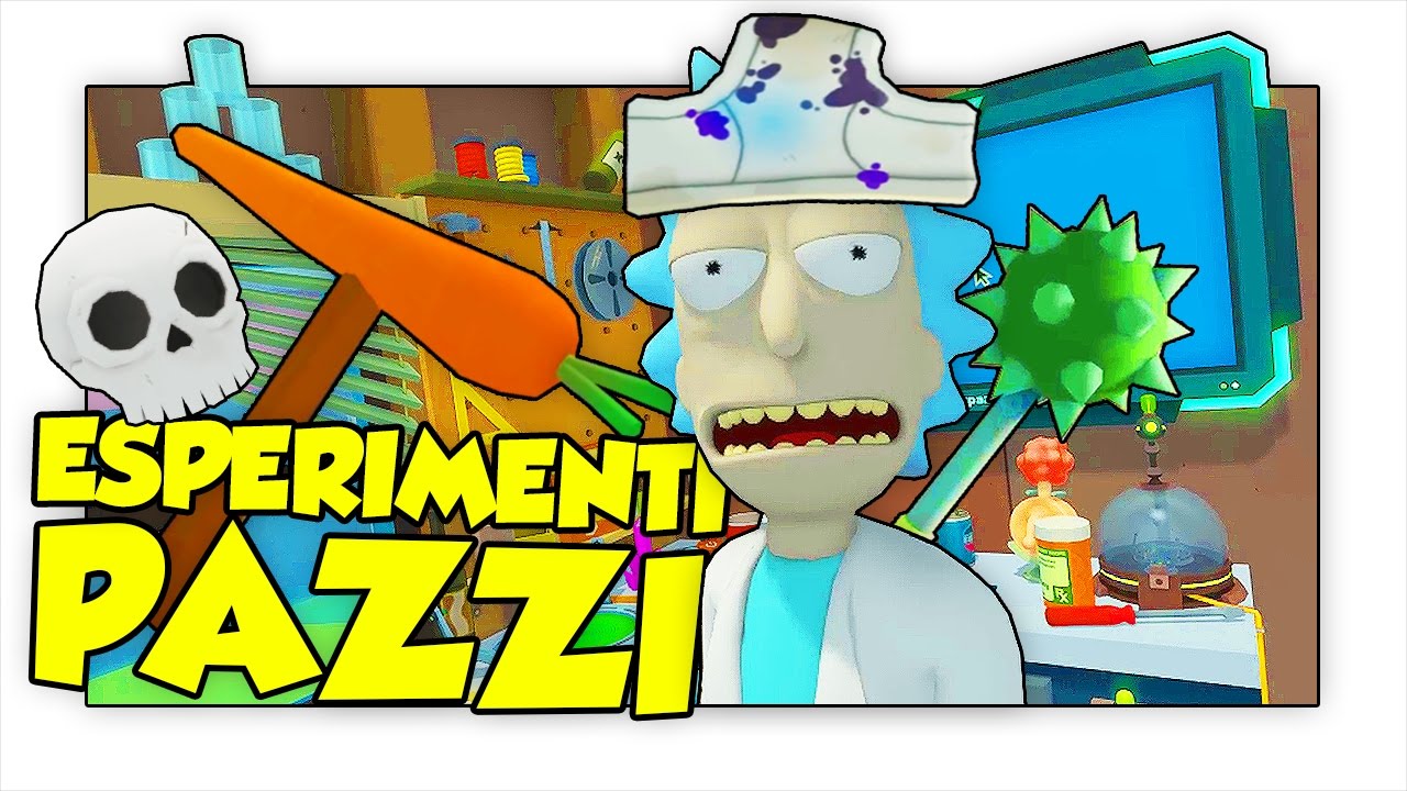 GLI INCREDIBILI ESPERIMENTI CON LO SCIENZIATO PAZZO! - Rick And Morty (HTC Vive)