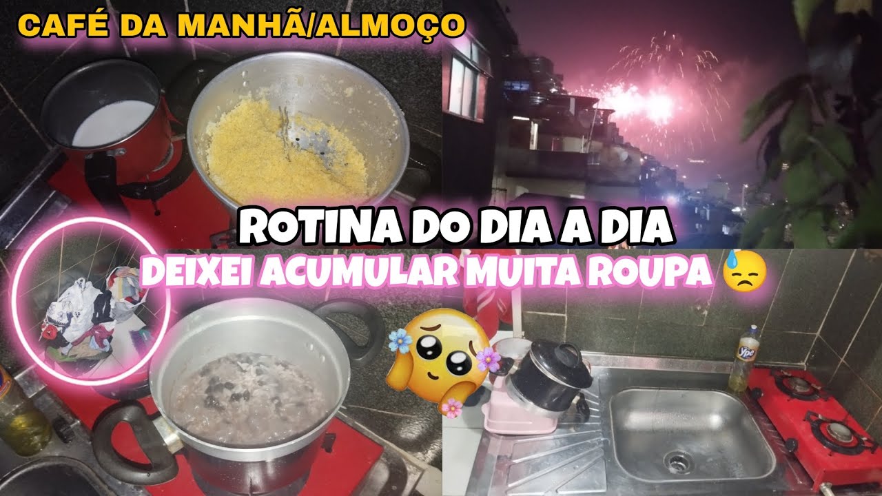ROTINA DO DIA A DIA 💕/FOGOS ✨ CAFÉ DA MANHÃ/BAIÃO/DEIXEI ACUMULAR MUITA ROUPA 😓👗