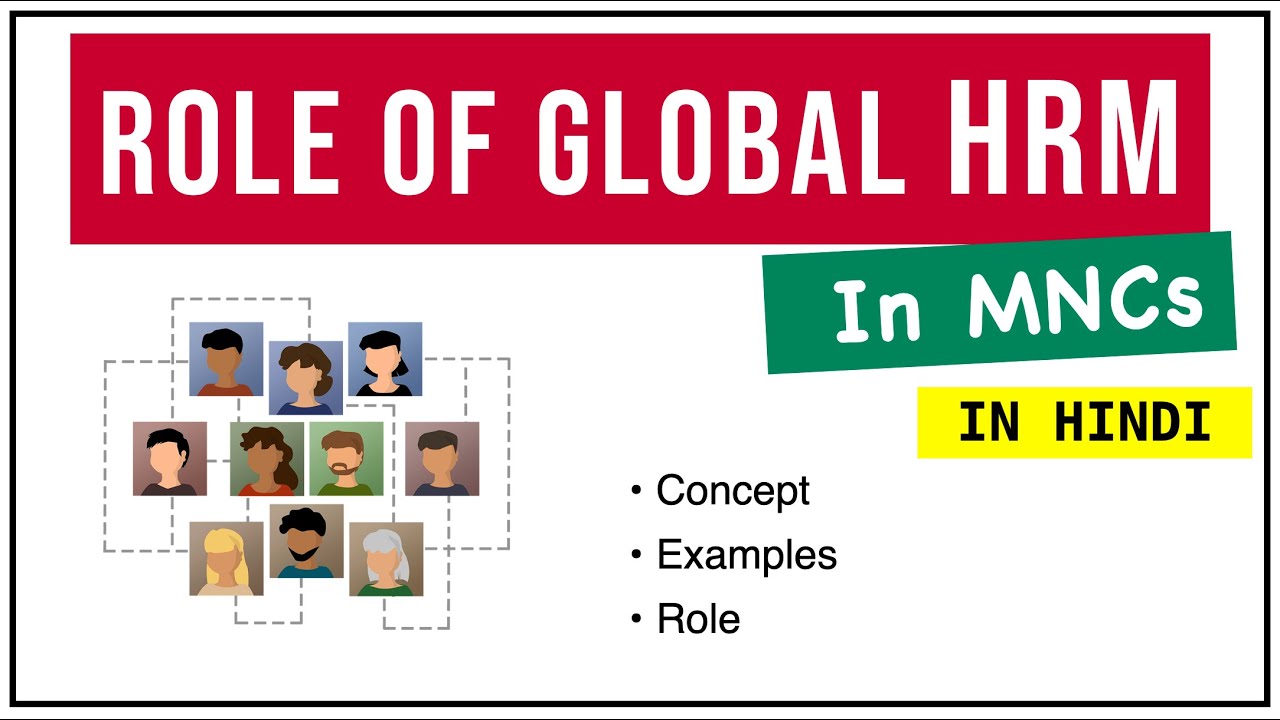 GLOBAL HRM IN HINDI | International HRM in MNCs | Concept, Examples, Roles | ppt