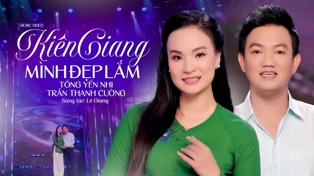 Kiên Giang Mình Đẹp Lắm - Tống Yến Nhi & Trần Thanh Cường🌸Nhạc Trữ Tình Quê Hương Đặc Sắc Nhất 2026