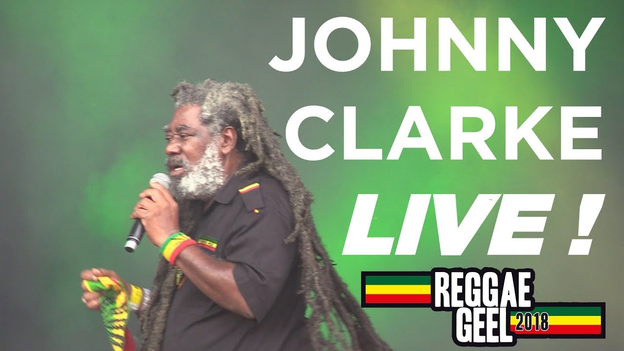 JOHNNY CLARKE LIVE @ REGGAE GEEL Belgium 2018