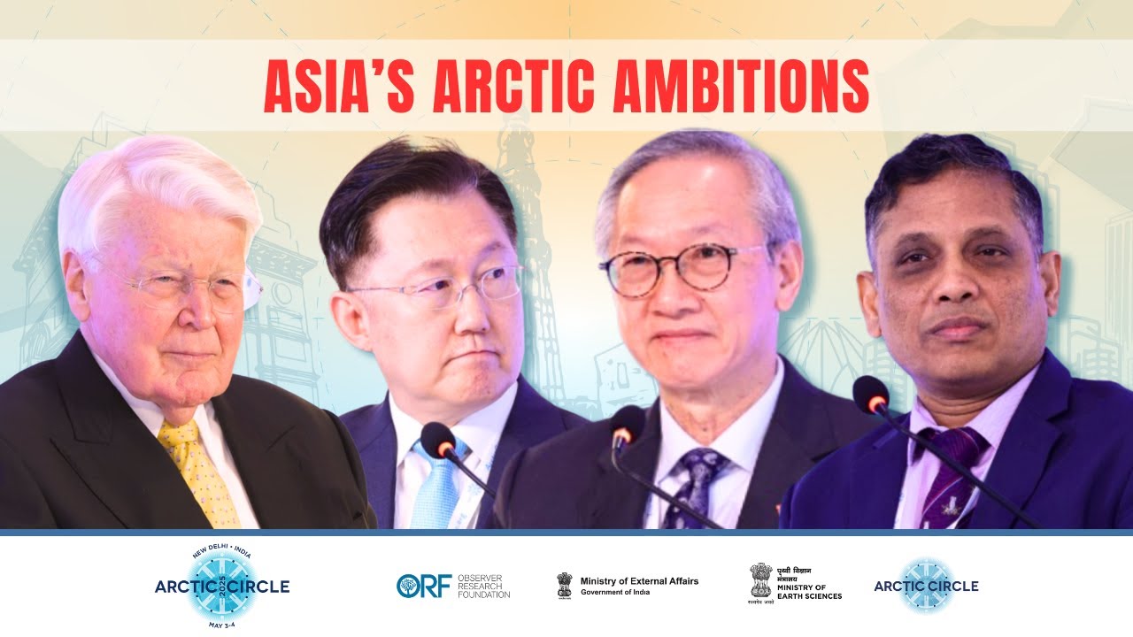 From Delhi to the North Pole: Asia&rsquo;s Arctic Strategy Explained | The Arctic Circle India Forum 2025