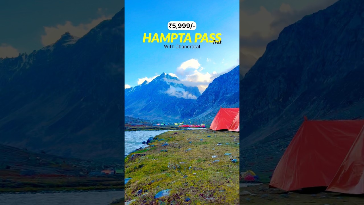 Hampta Pass Trek with Chandratal | Most beautiful trek of India | Only ₹5500/- Call Now: 9639450046