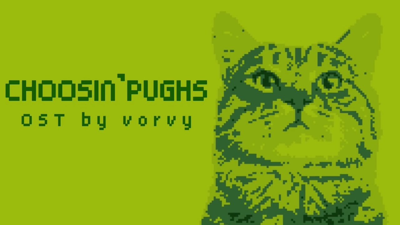 “Choosin’ Pughs” Video Game Music (OST) by Vorvy